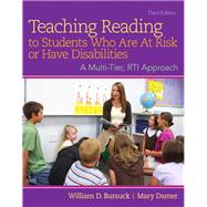 Teaching Reading to Students Who Are At Risk or Have Disabilities: A Multi-Tier, RTI Approach, Third Edition