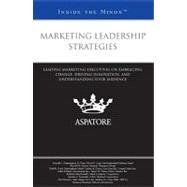 Marketing Leadership Strategies : Leading Marketing Executives on Embracing Change, Driving Innovation, and Understanding Your Audience (Inside the Minds)