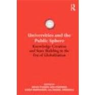 Universities and the Public Sphere: Knowledge creation and state building in the era of globalization