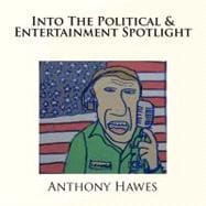 Into the Political & Entertainment Spotlight