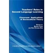 Teachers' Roles in Second Language Learning : Classroom Applications of Sociocultural Theory