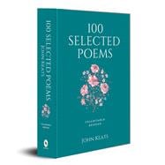 100 Selected Poems John Keats