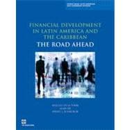 Financial Development in Latin America and the Caribbean The Road Ahead