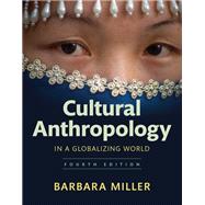 Cultural Anthropology in a Globalizing World -- Books a la Carte,9780134458472