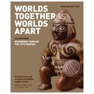 Worlds Together, Worlds Apart: Beginnings Through the 15th Century CONCISE - VOLUME 1