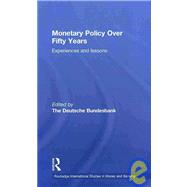 Monetary Policy Over Fifty Years: Experiences and Lessons