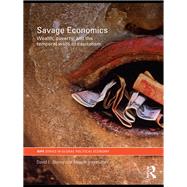 Savage Economics: Wealth, Poverty and the Temporal Walls of Capitalism