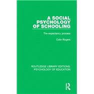 A Social Psychology of Schooling: The Expectancy Process