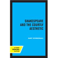 Shakespeare and the Courtly Aesthetic