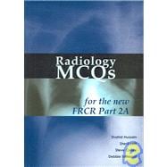 Radiology MCQs for the New FRCR Part 2A