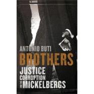 Brothers Justice, Corruption and the Mickelbergs