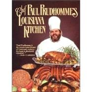 Chef Paul Prudhomme's Louisiana Kitchen