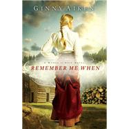 Remember Me When A Women of Hope Novel