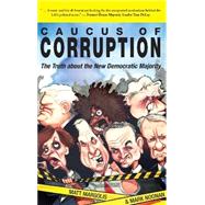 Caucus of Corruption The Truth About the New Democratic Majority