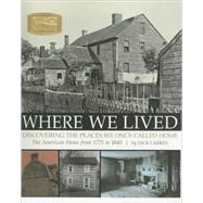 Where We Lived : Discovering the Places We Once Called Home