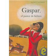 Gaspar, El Pastor De Liebres/ Gaspar, the Hare Keeper
