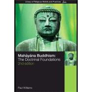 Mahayana Buddhism : The Doctrinal Foundations