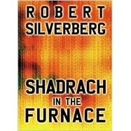 Shadrach in the Furnace
