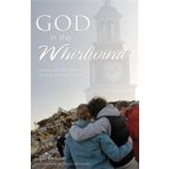 God in the Whirlwind Stories of Grace from the Tornado at Union University