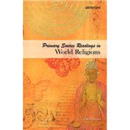 Primary Source Readings in World Religions,9780884898474