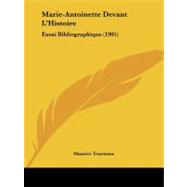 Marie-Antoinette Devant L'Histoire : Essai Bibliographique (1901)
