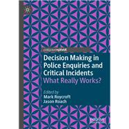 Decision Making in Police Enquiries and Critical Incidents