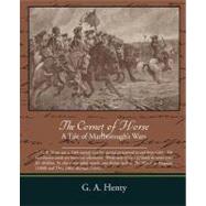 The Cornet of Horse: A Tale of Marlborough S Wars