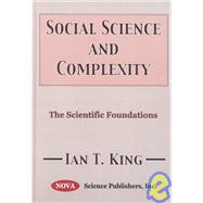 Social Science and Complexity : The Scientific Foundations of Holistic-Relational Social Science