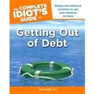 The Complete Idiot's Guide to Getting Out of Debt