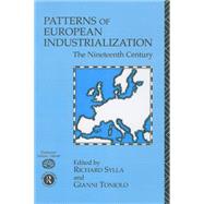 Patterns of European Industrialisation : The Nineteenth Century