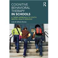 Cognitive Behavioral Therapy in Schools: A Tiered Approach to Youth Mental Health Services