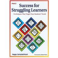 Success for Struggling Learners: Techniques That Target Your Students' Needs
