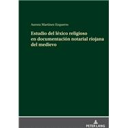 Estudio del léxico religioso en documentación notarial riojana del medievo