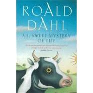Ah, Sweet Mystery of Life : The Country Stories of Roald Dahl