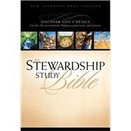 Niv Stewardship Study Bible : Discover God's Design for Life, the Environment, Finances, Generosity, and Eternity