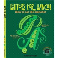 Letters for Lunch! How to eat the alphabet