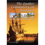 The Quaker Community on Barbados: Challenging the Culture of the Planter Class
