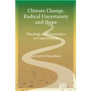 Climate Change, Radical Uncertainty and Hope