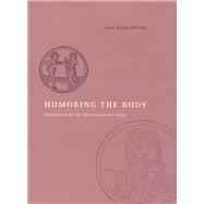 Humoring the Body: Emotions and the Shakespearean Stage