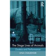 The Stage Lives of Animals: Zooesis and Performance