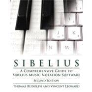 Sibelius : A Comprehensive Guide to Sibelius Music Notation Software