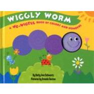Wiggly Worm : A We-Wiggle Book of Colors and Numbers