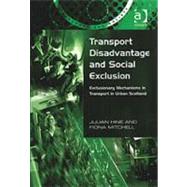 Transport Disadvantage and Social Exclusion: Exclusionary Mechanisms in Transport in Urban Scotland