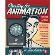 Directing for Animation: Everything You Didn't Learn in Art School