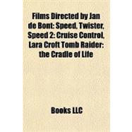 Films Directed by Jan De Bont: Speed, Twister, Speed 2: Cruise Control, Lara Croft Tomb Raider: the Cradle of Life, the Haunting