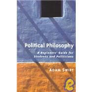 Political Philosophy: A Beginners' Guide for Students and Politicians,9780745628479