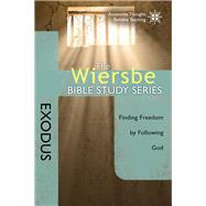 The Wiersbe Bible Study Series: Exodus Finding Freedom by Following God