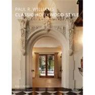 Paul R. Williams Classic Hollywood Style,9780847838479