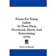 Poems for Young Ladies : In Three Parts, Devotional, Moral, and Entertaining (1770)