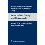 Wirtschaftsverfassung Und Binnenmarkt: Festschrift Fur Heinz-peter Rill Zum 70. Geburtstag